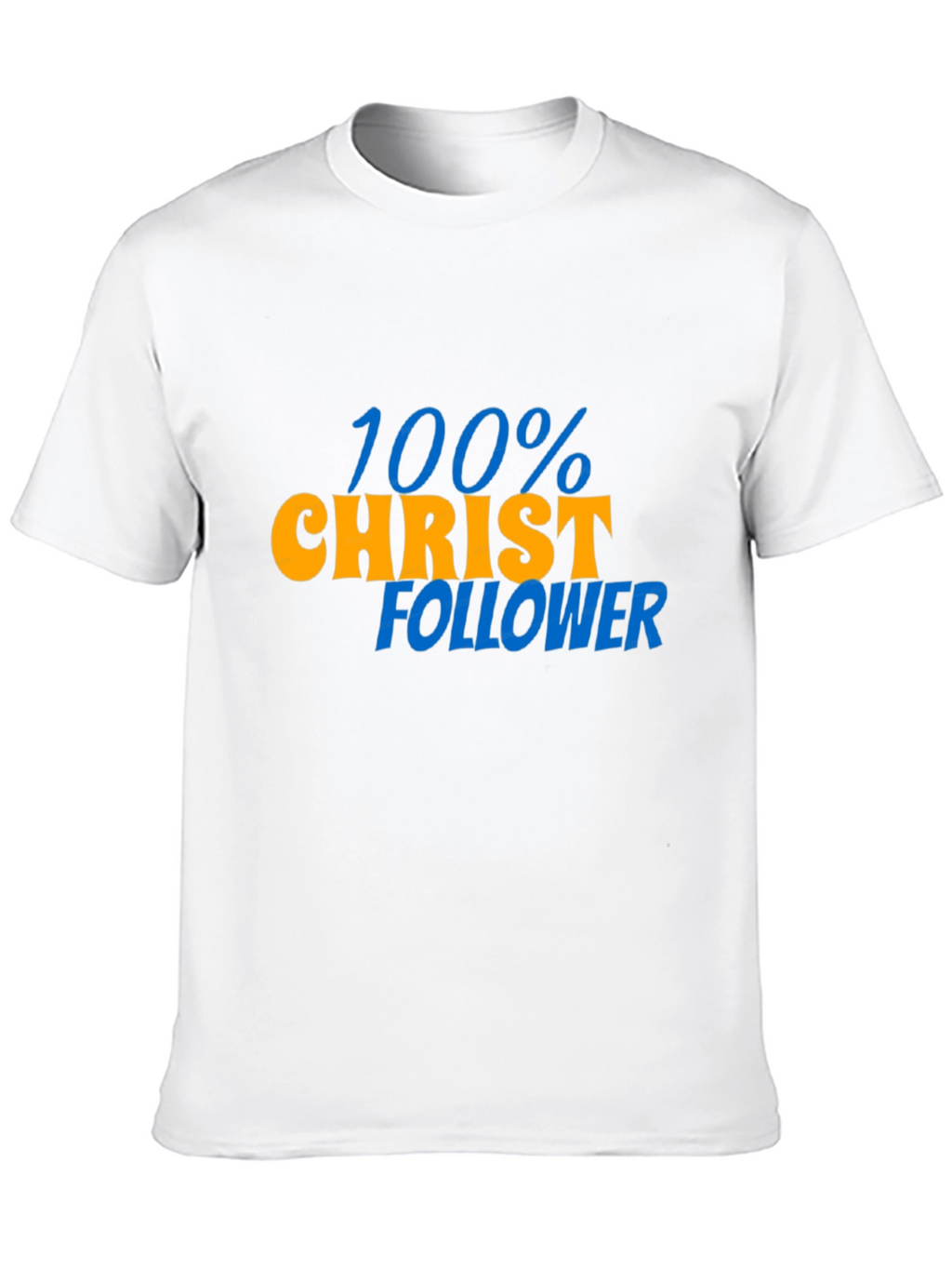 100% Christ Follower Graphic T-Shirt