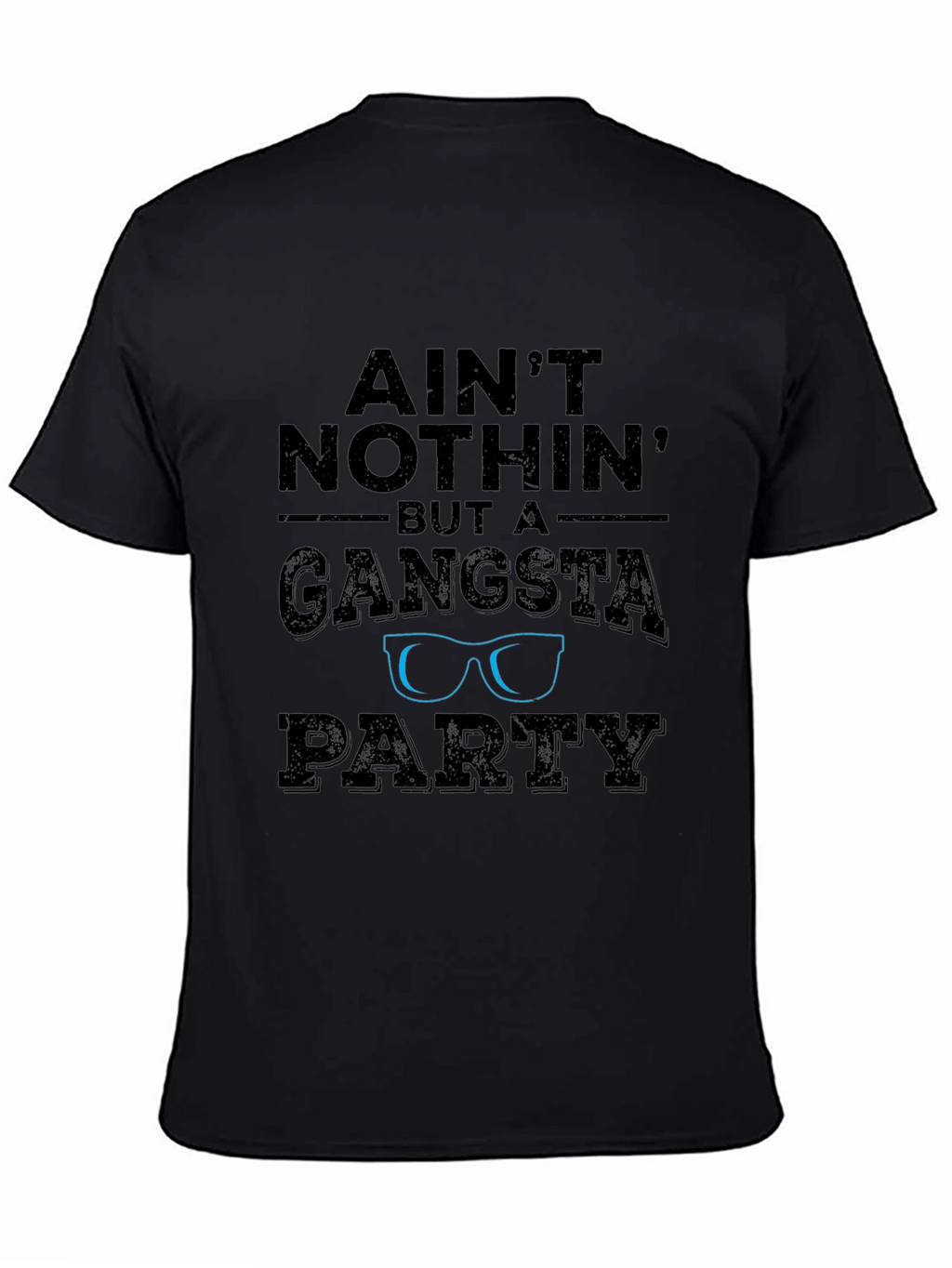 Aint Nothin But a Gangsta Party Graphic Tee
