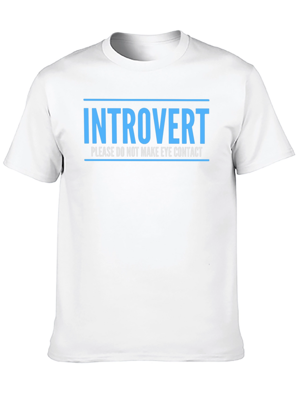 Introvert Tee: Please Do Not Make Eye Contact