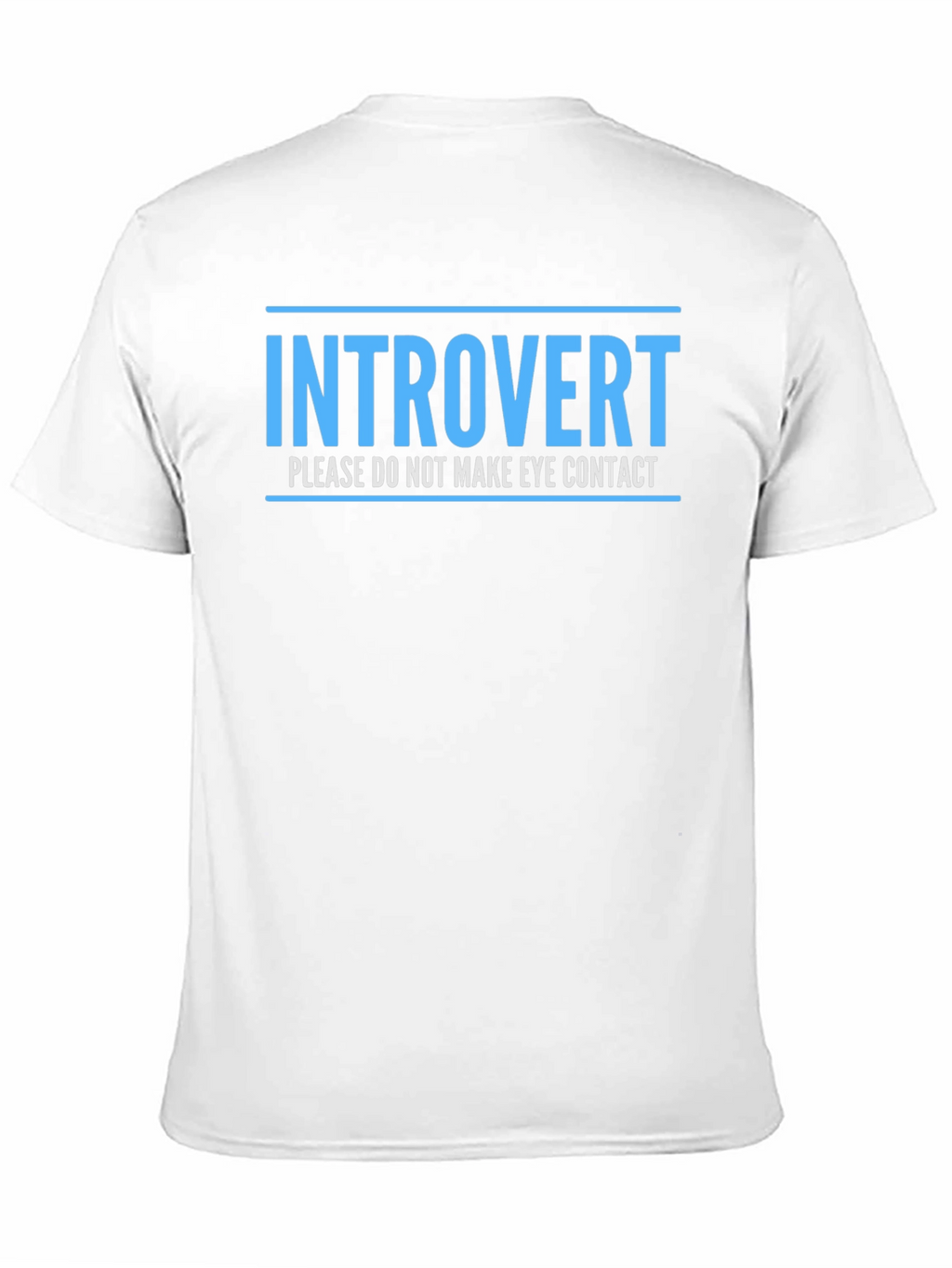 Introvert Tee: Please Do Not Make Eye Contact
