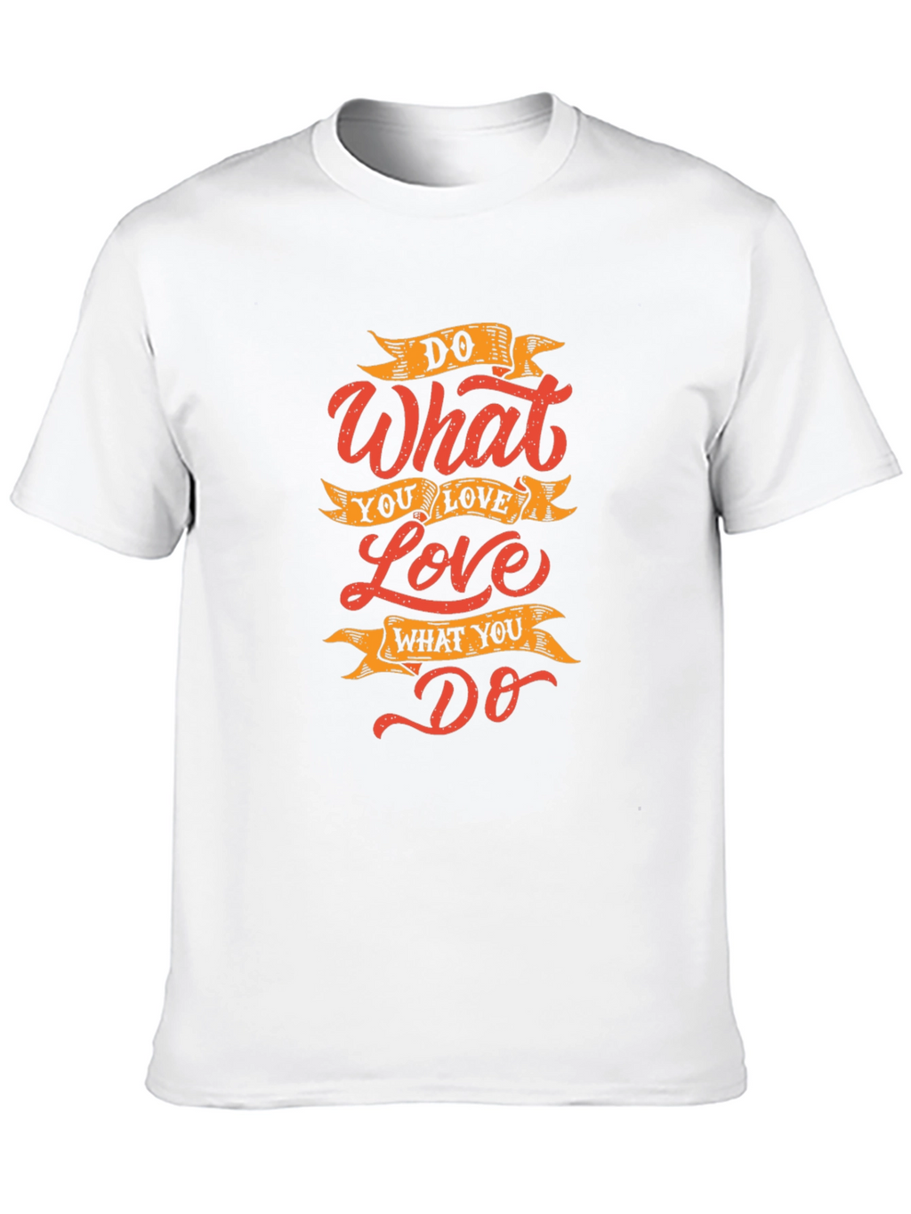 Inspirational Do What You Love Graphic Print T-Shirt
