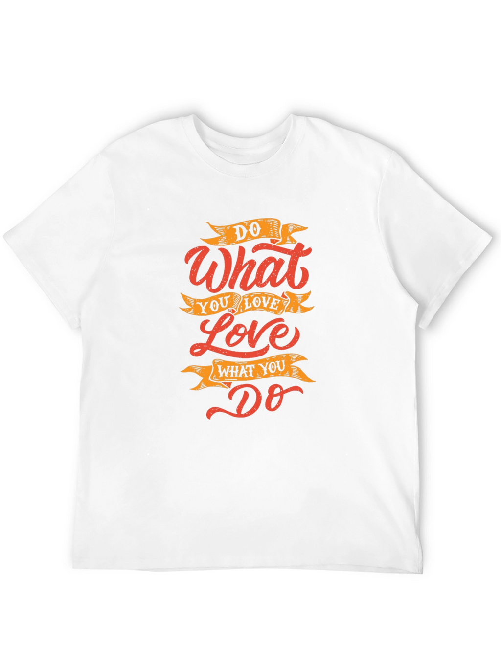 Inspirational Do What You Love Graphic Print T-Shirt