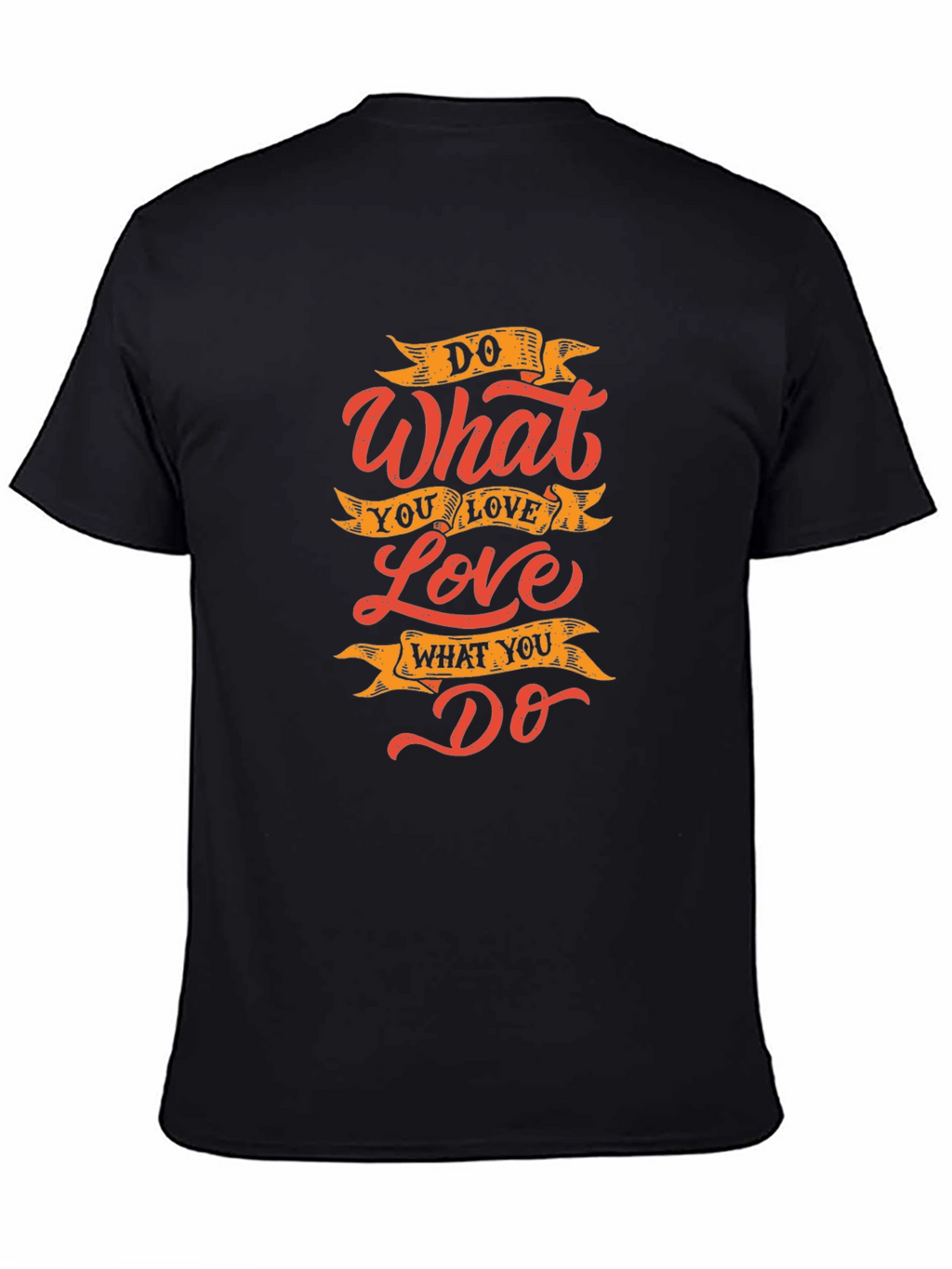 Inspirational Do What You Love Graphic Print T-Shirt