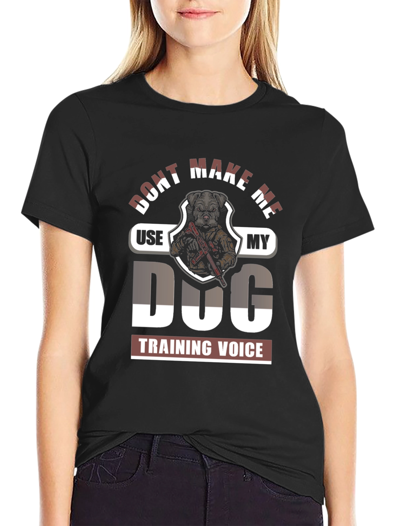 Dont Make Me Use My Dog Training Voice Graphic Tee