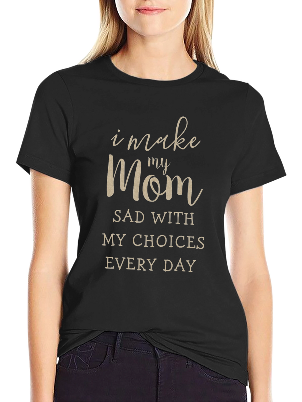 I Make My Mom Sad T-Shirt