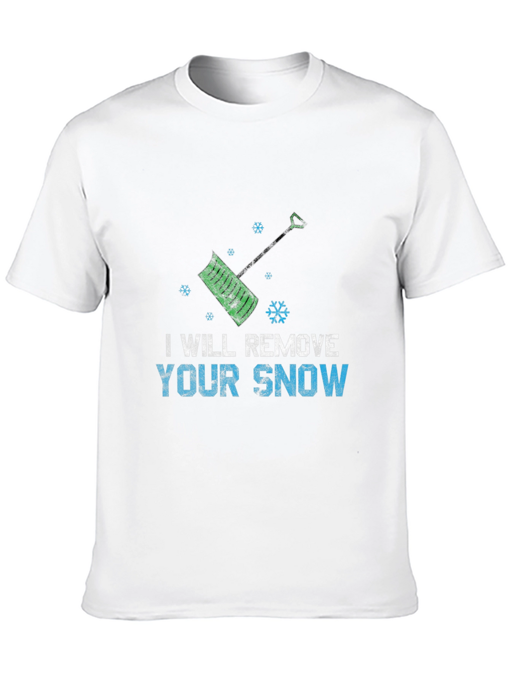I Will Remove Your Snow T-Shirt