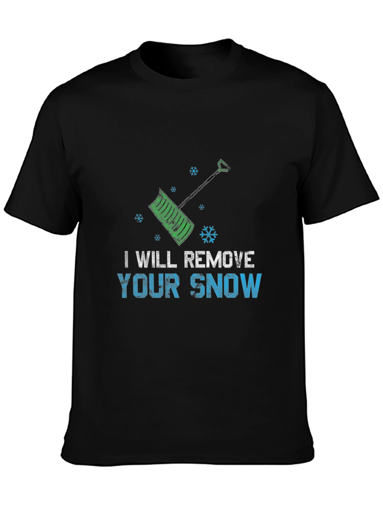 I Will Remove Your Snow T-Shirt