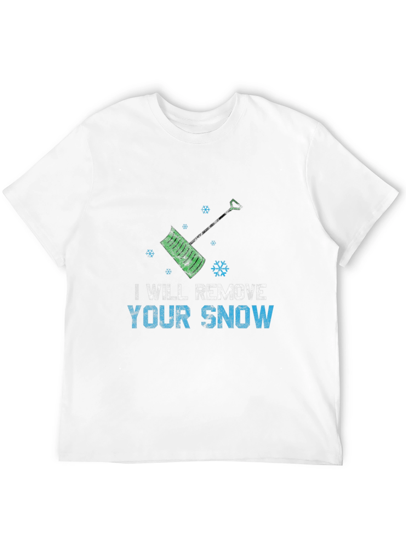I Will Remove Your Snow T-Shirt