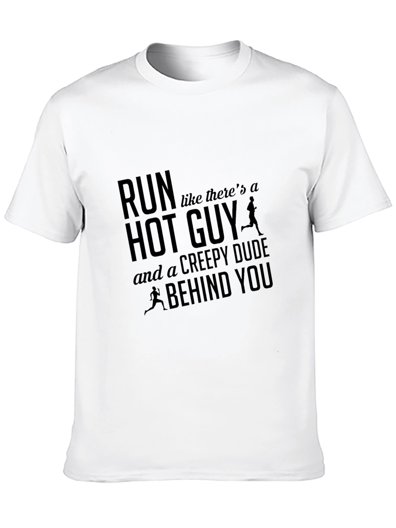 Run Hot Guy Creepy Dude Funny T-Shirt