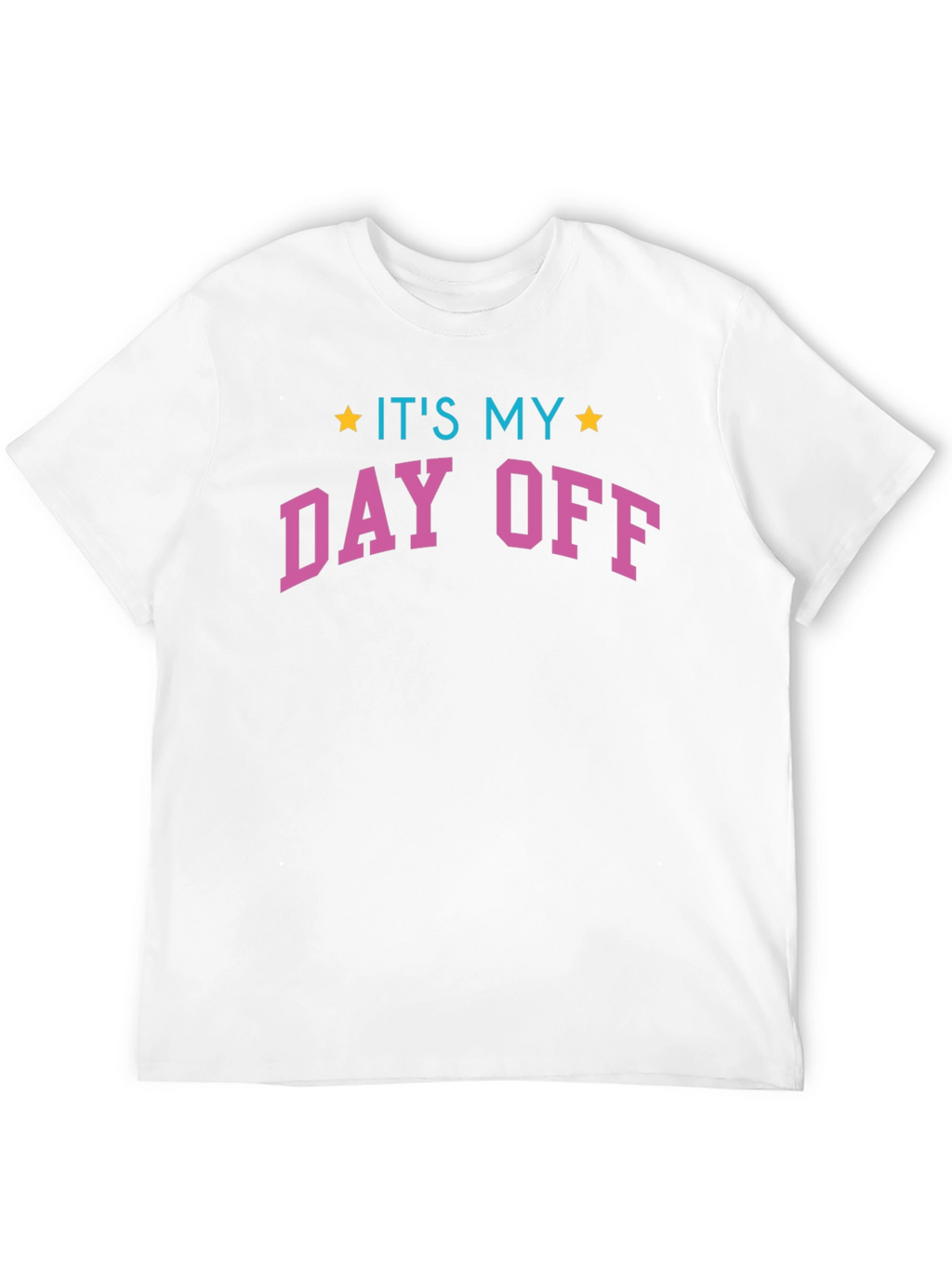 Its My Day Off Graphic T-Shirt - Casual Wear
