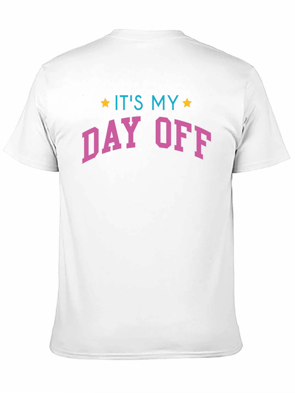 Its My Day Off Graphic T-Shirt - Casual Wear
