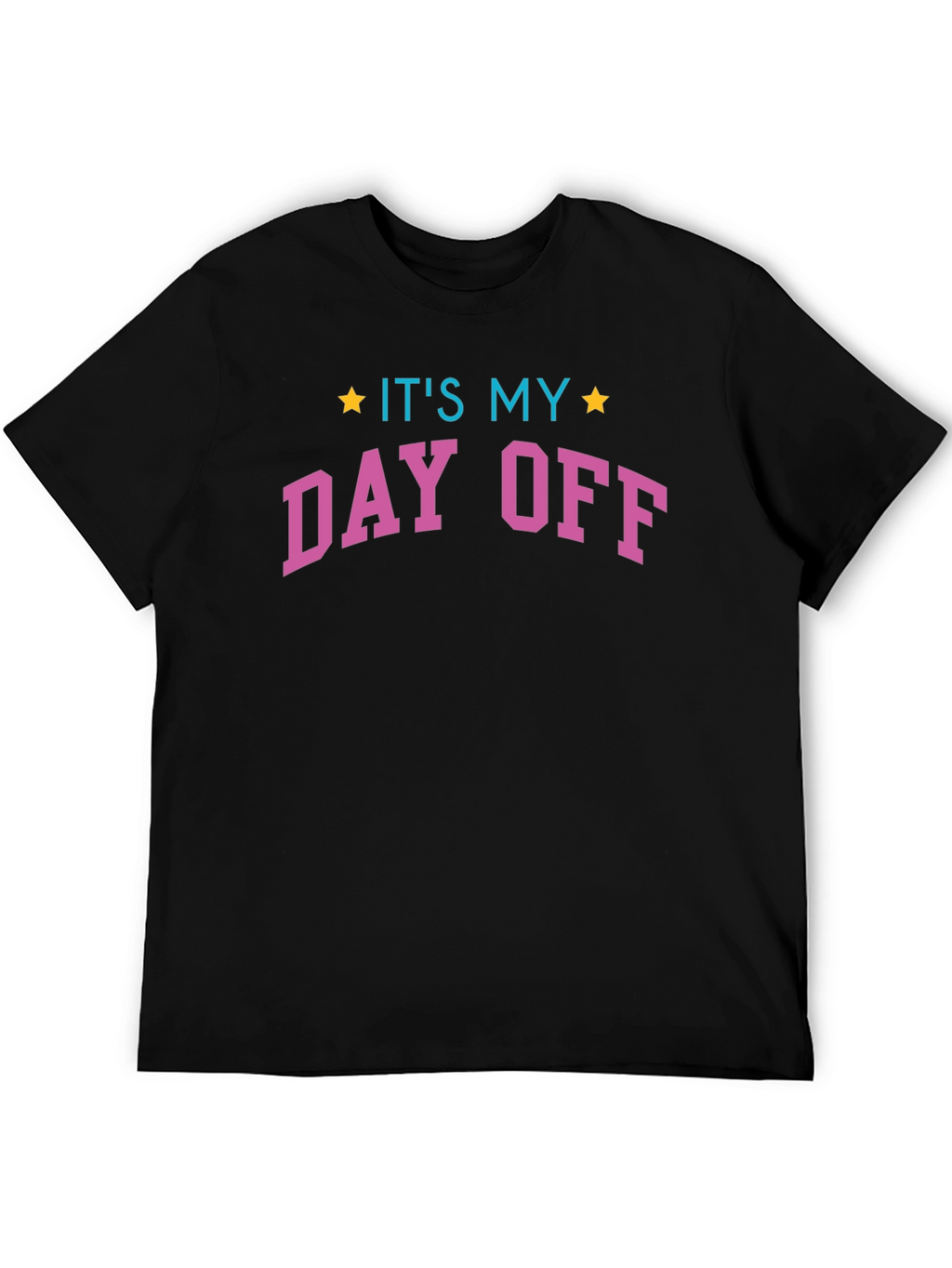 Its My Day Off Graphic T-Shirt - Casual Wear