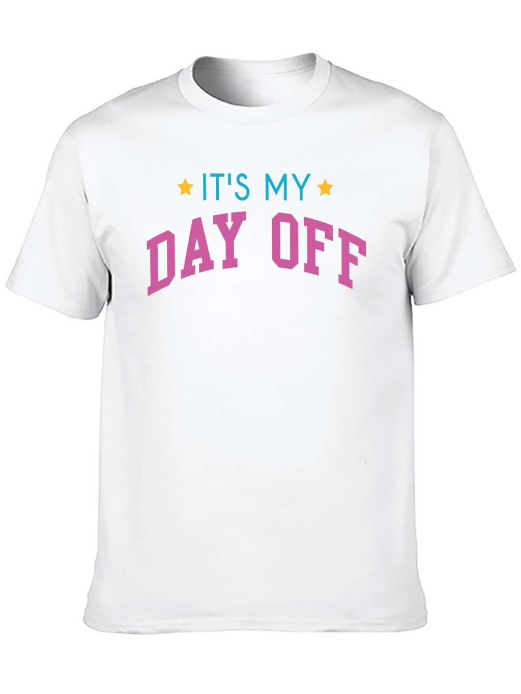 Its My Day Off Graphic T-Shirt - Casual Wear