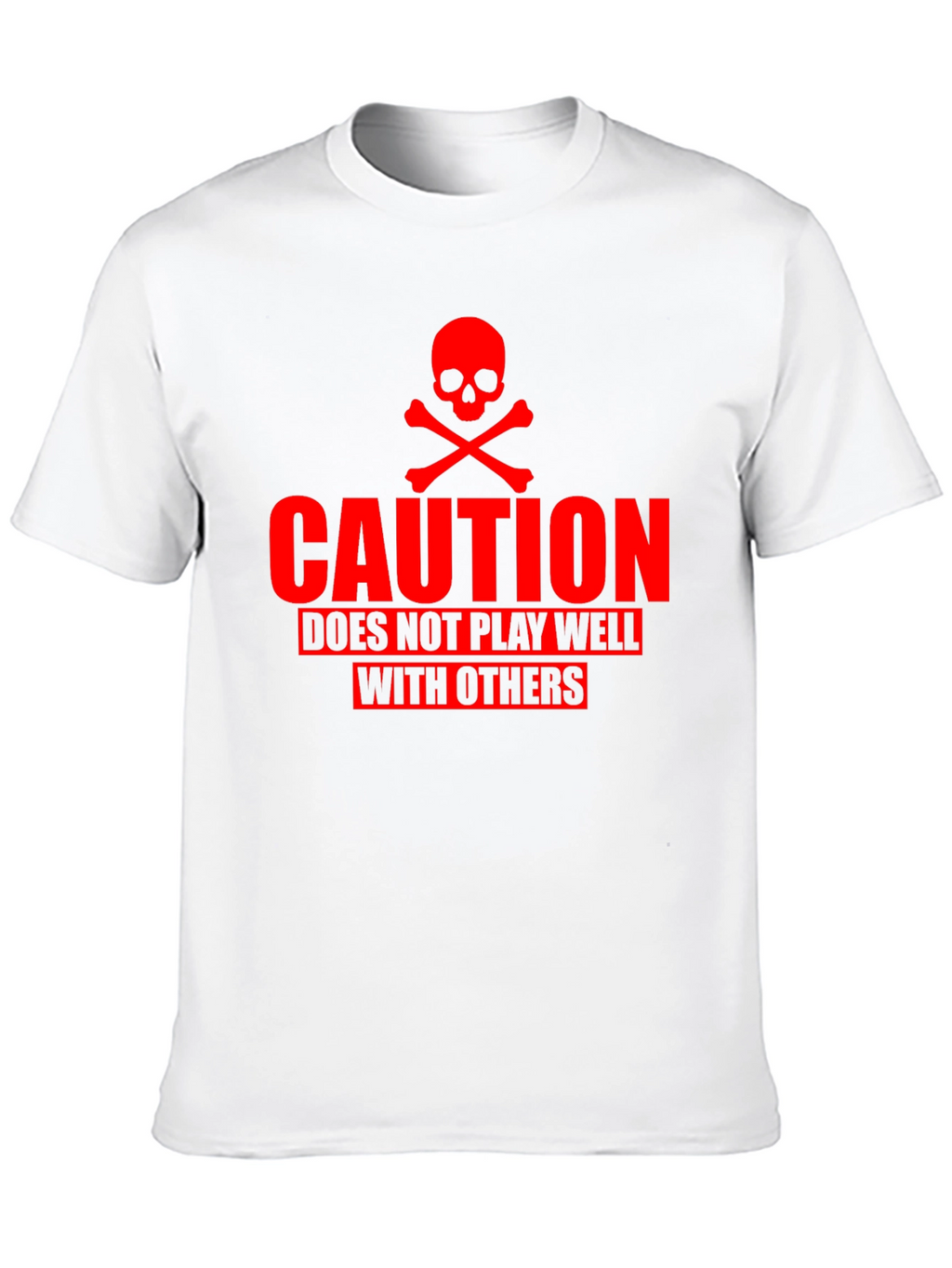 Caution T-Shirt - Does Not Play Well With Others