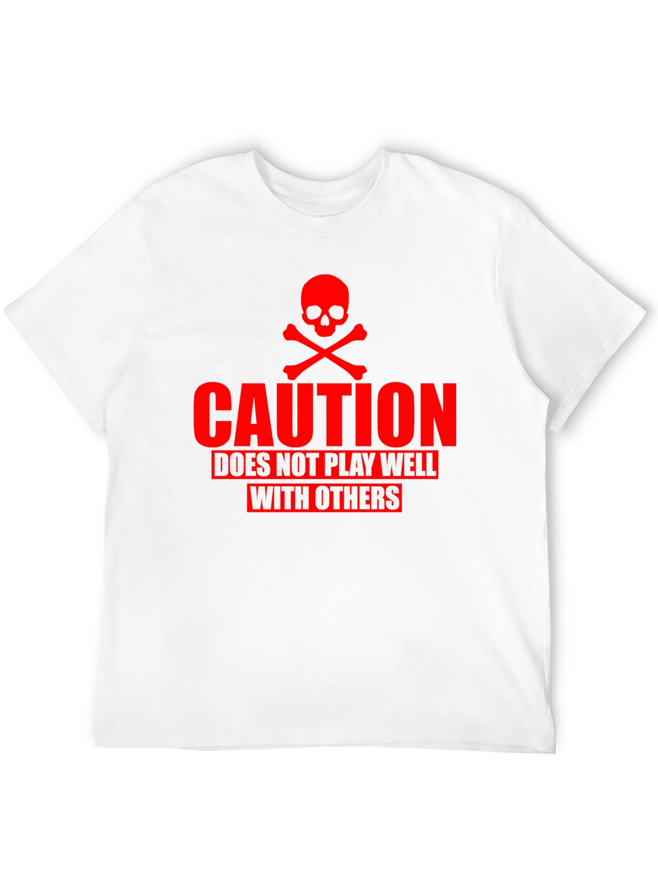Caution T-Shirt - Does Not Play Well With Others