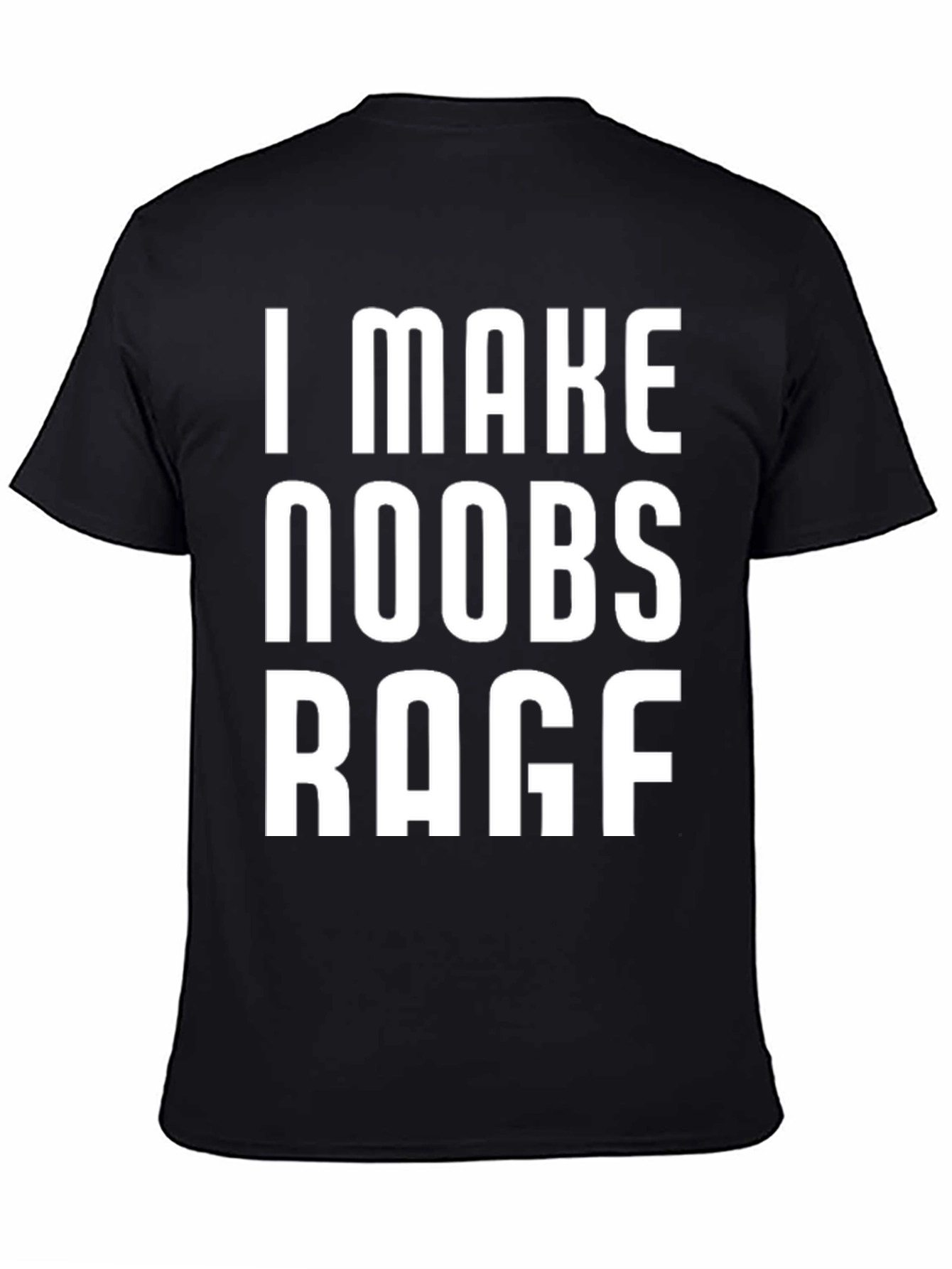 I Make Noobs Rage T-Shirt - Gamer Tee