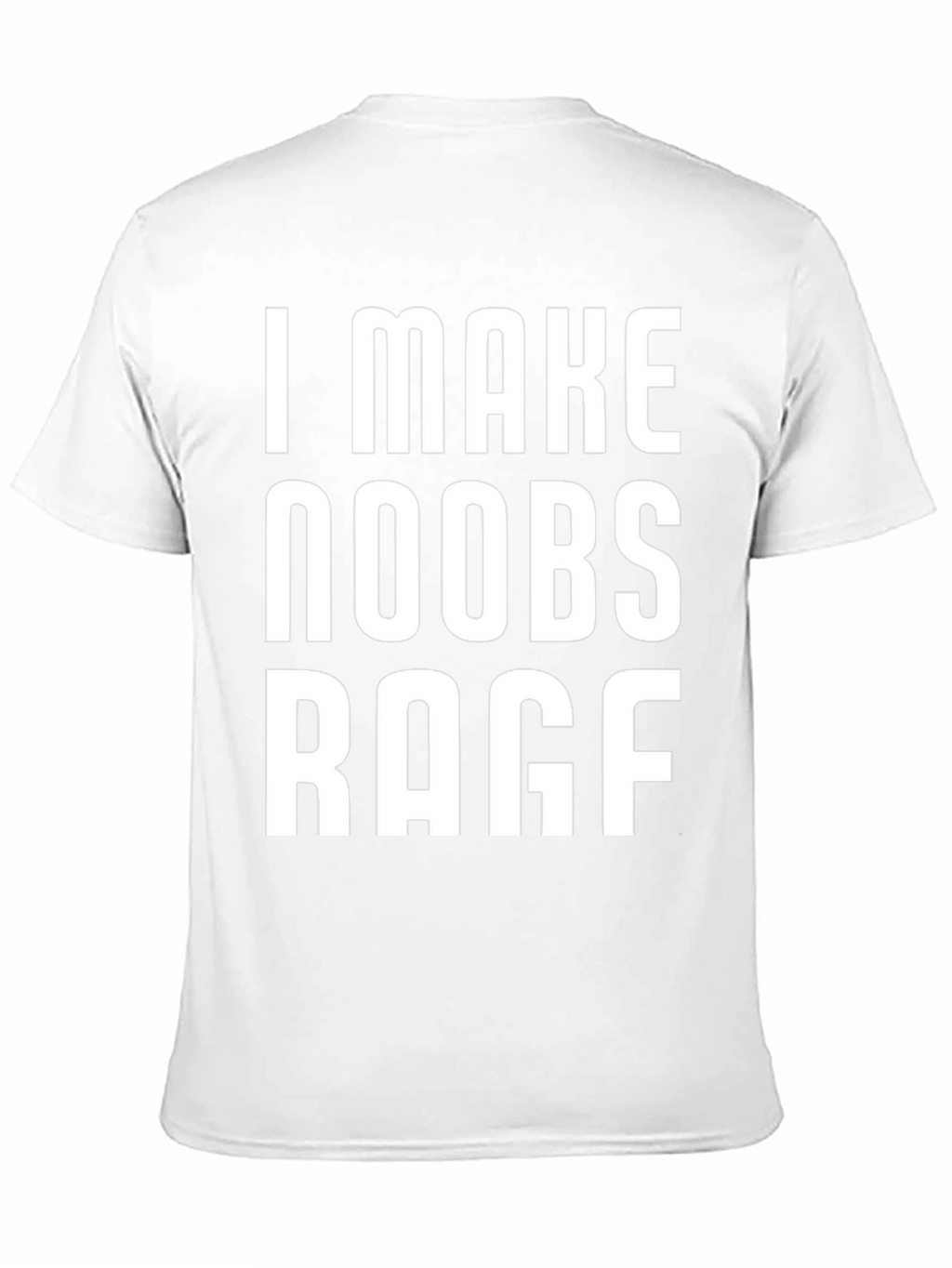 I Make Noobs Rage T-Shirt - Gamer Tee