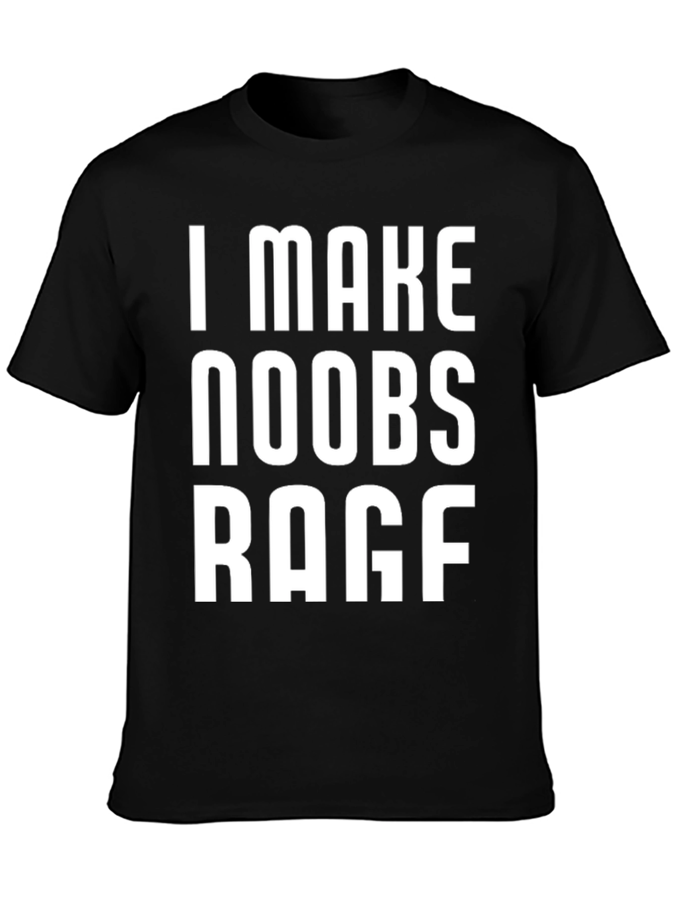 I Make Noobs Rage T-Shirt - Gamer Tee