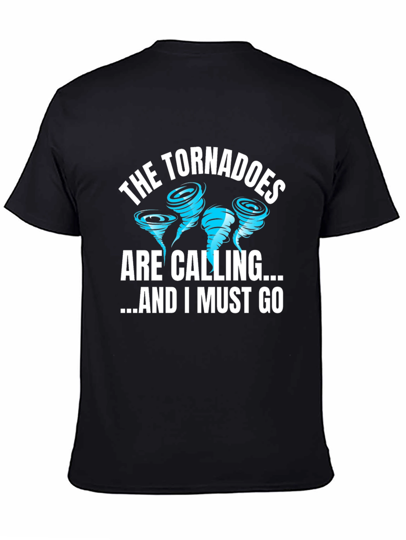 Tornadoes are Calling Funny T-Shirt