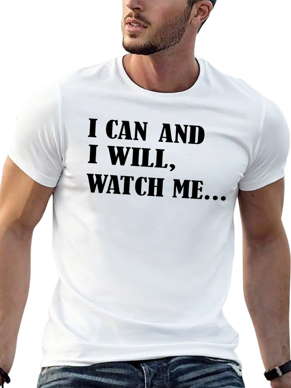 Motivational T-Shirt: I Can and I Will Watch Me...