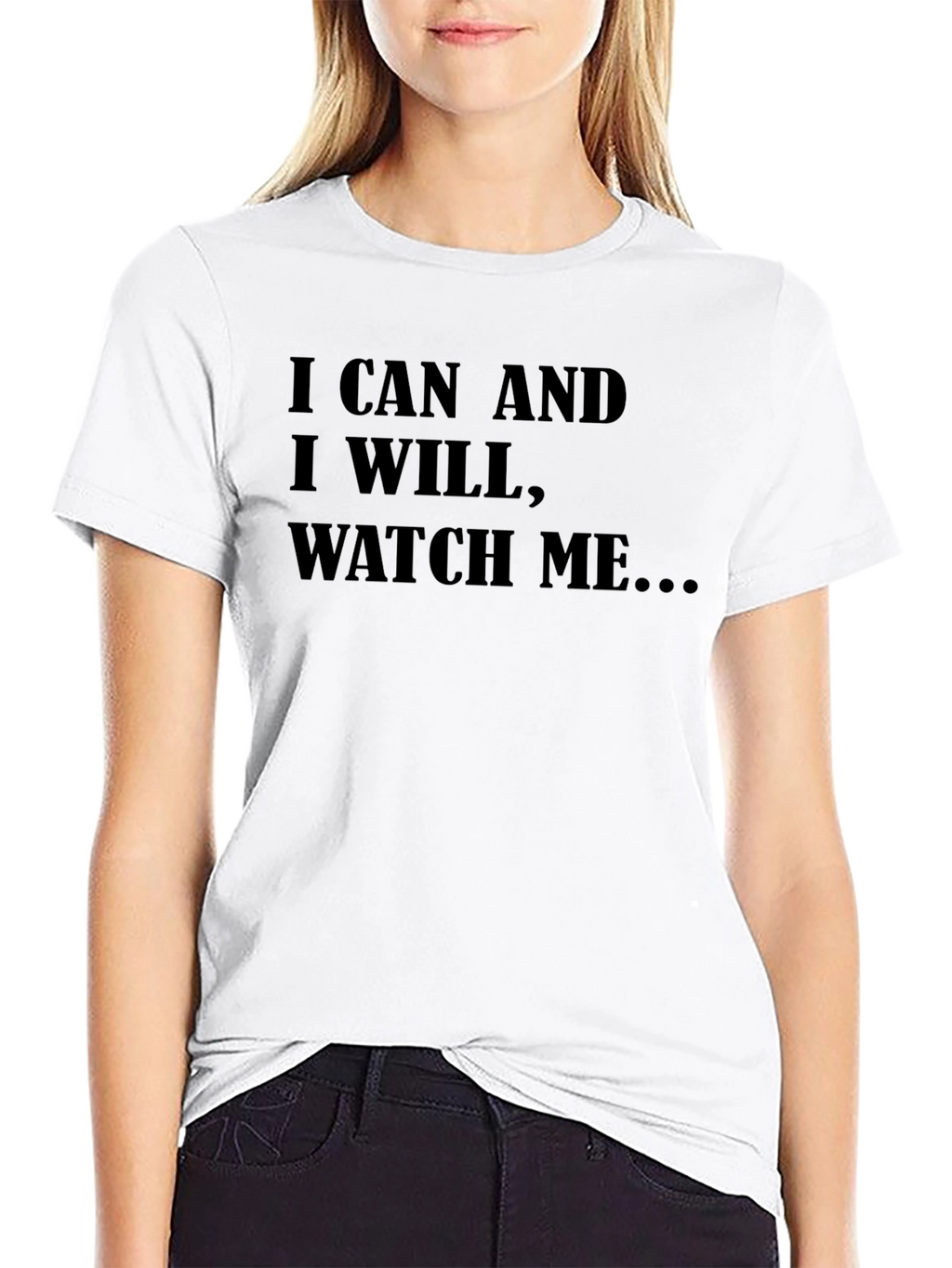 Motivational T-Shirt: I Can and I Will Watch Me...