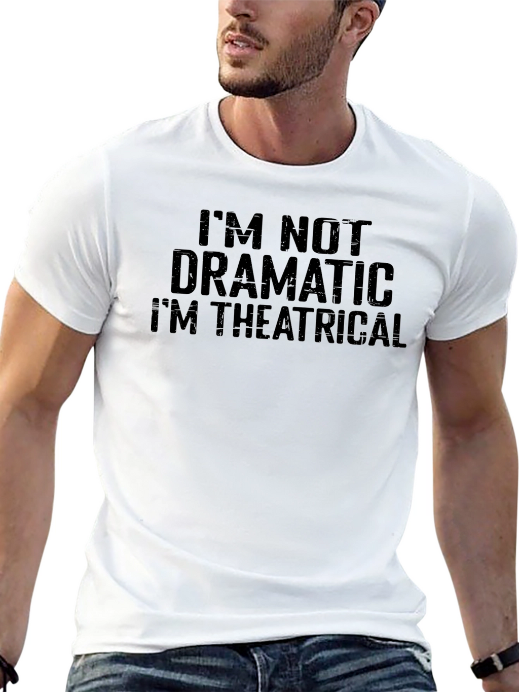Im Not Dramatic Im Theatrical T-Shirt