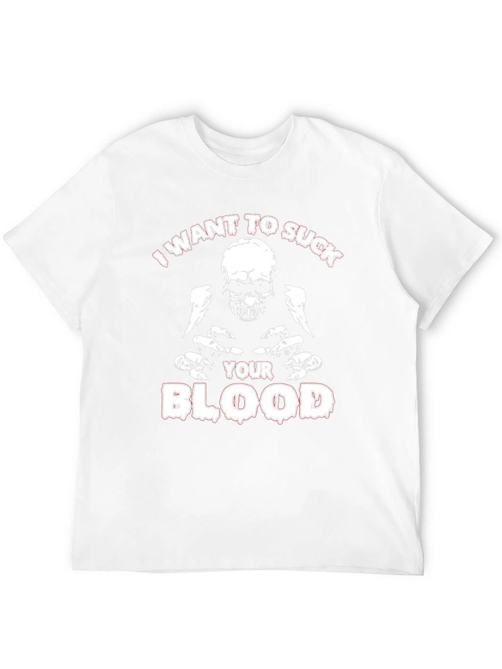 I Want to Suck Your Blood Graphic T-Shirt
