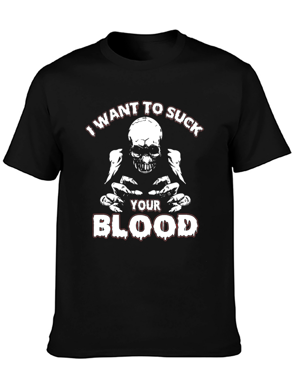 I Want to Suck Your Blood Graphic T-Shirt