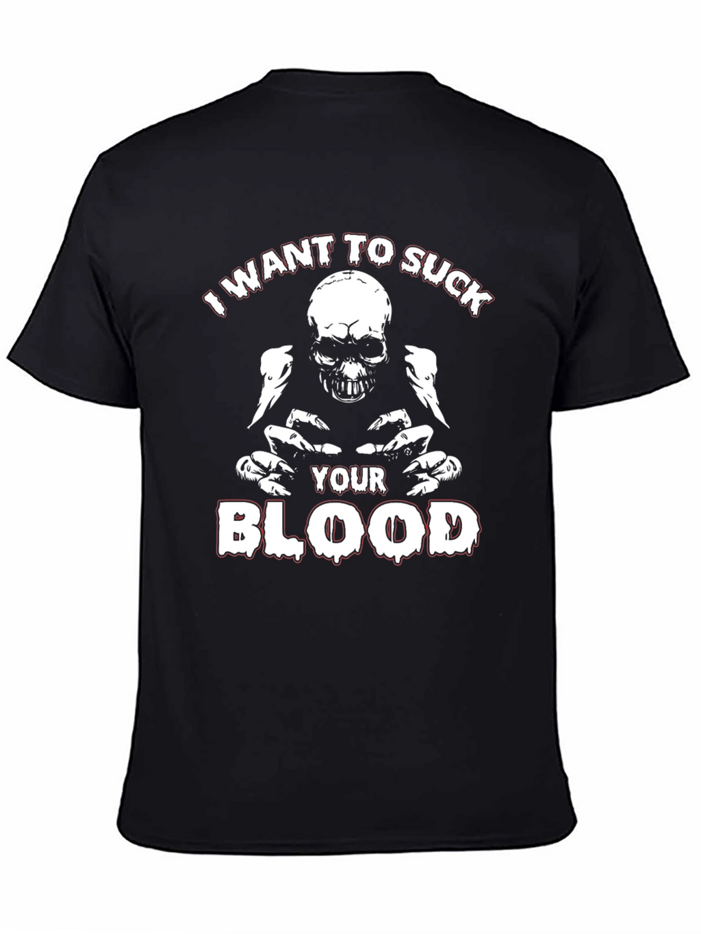 I Want to Suck Your Blood Graphic T-Shirt
