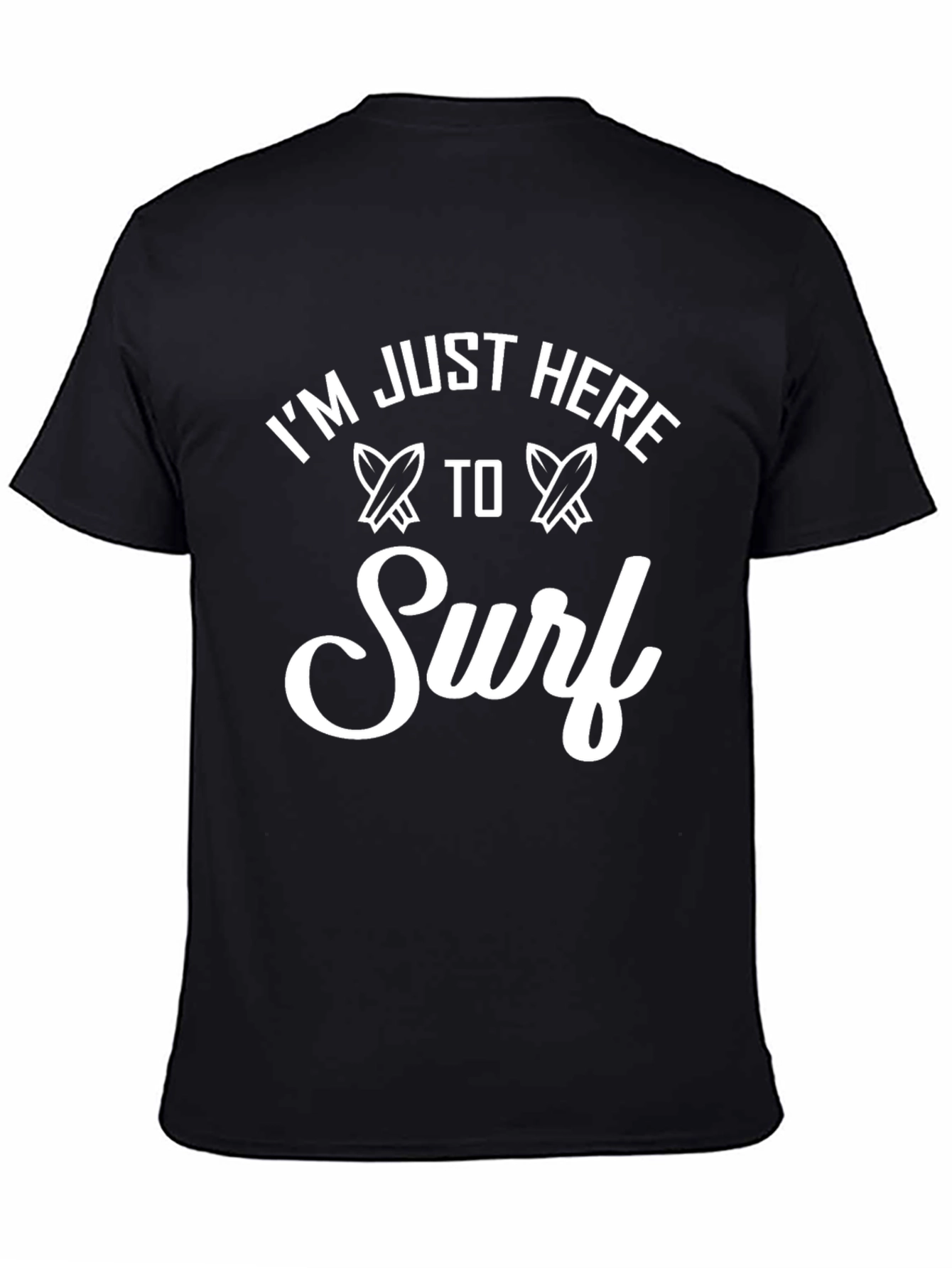 Im Just Here To Surf T-Shirt