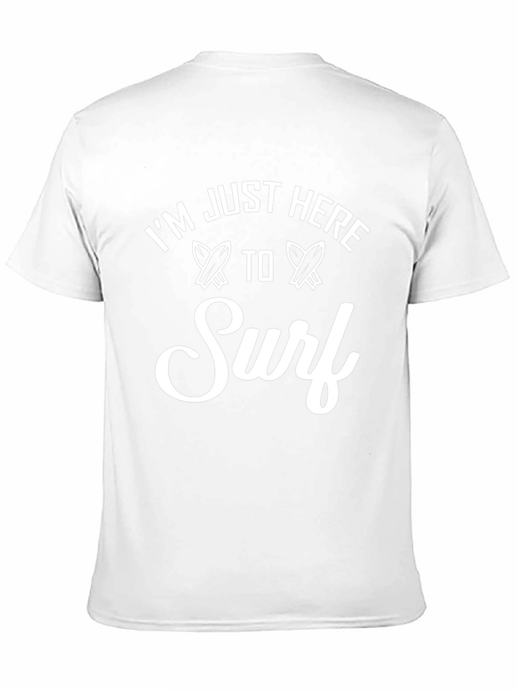 Im Just Here To Surf T-Shirt