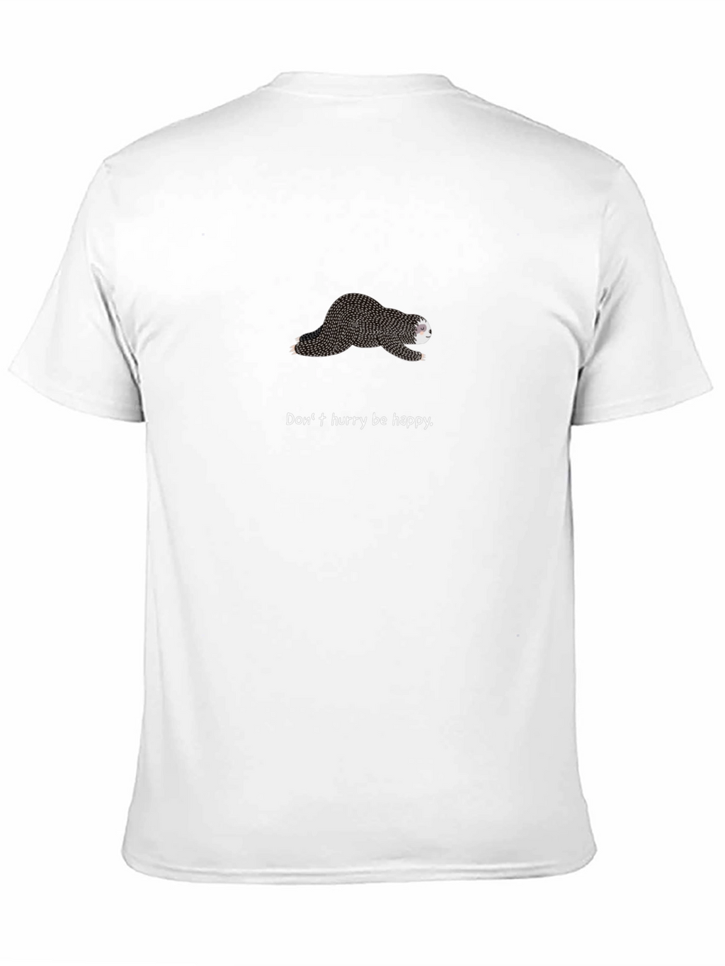 Chill Sloth Tee - Dont Hurry Be Happy