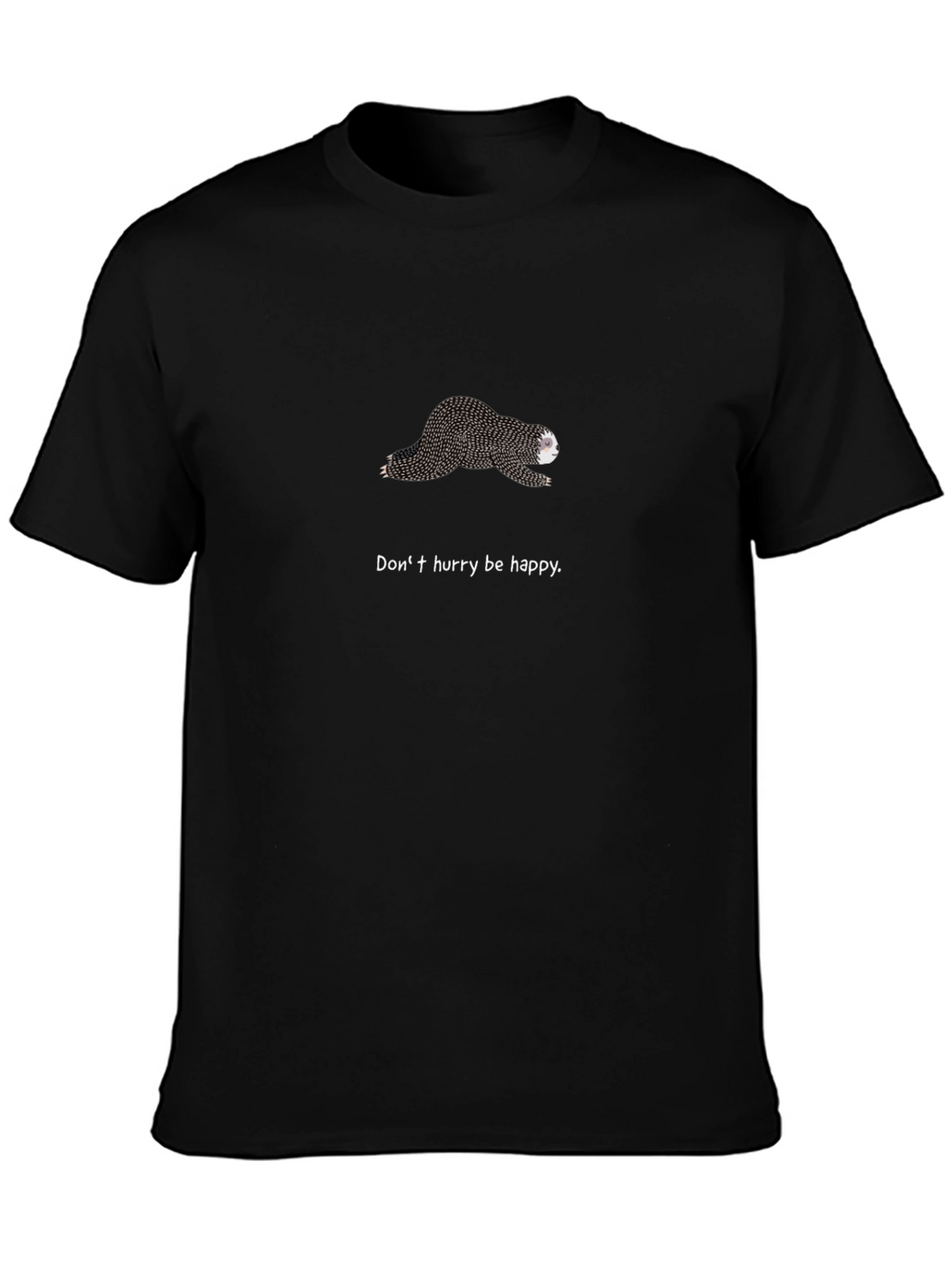 Chill Sloth Tee - Dont Hurry Be Happy