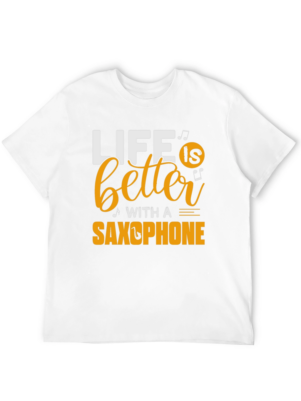 Life is Better with a Saxophone Black T-Shirt