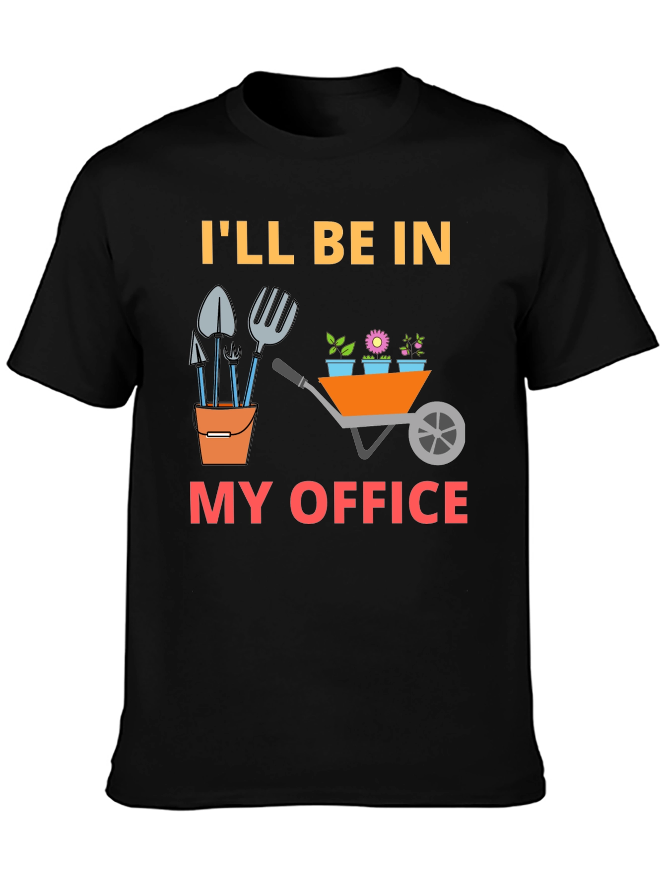 Gardener T-Shirt - Ill Be In My Office Funny Tee