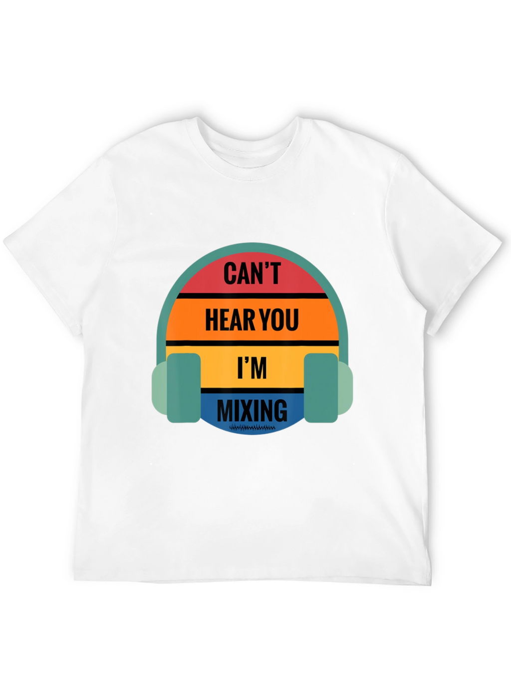 DJ Mixing Music T-Shirt - Cant Hear You