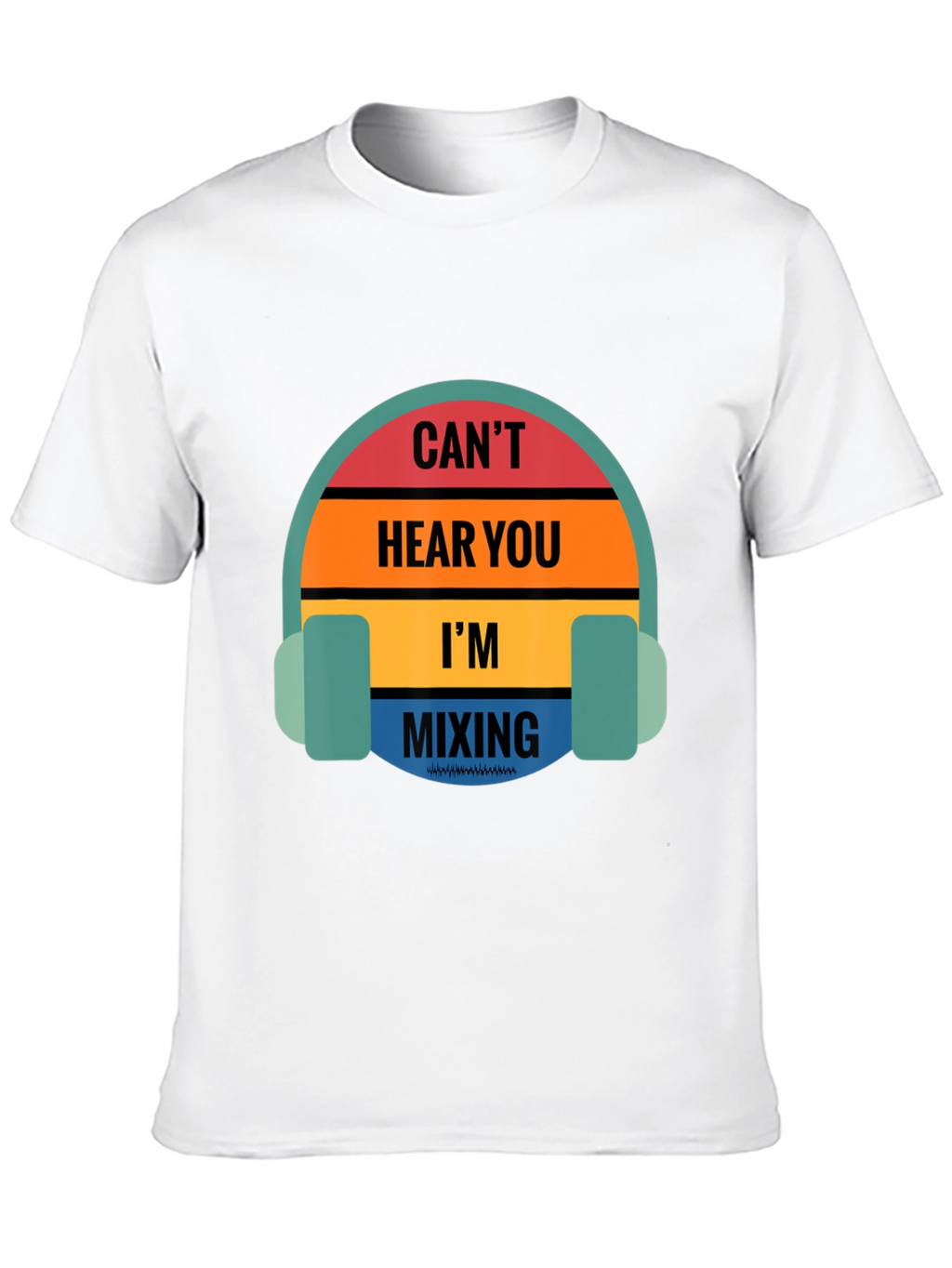 DJ Mixing Music T-Shirt - Cant Hear You