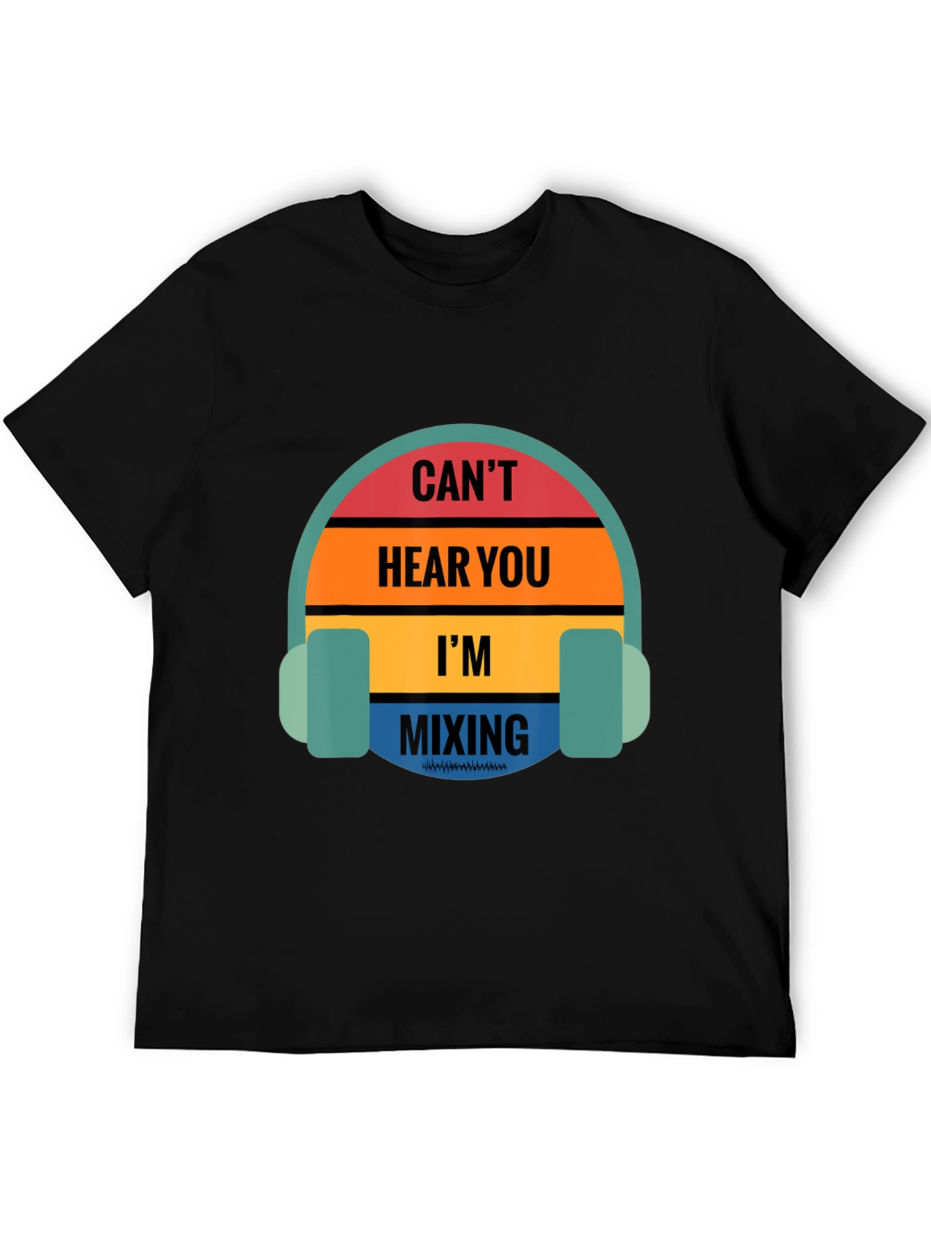 DJ Mixing Music T-Shirt - Cant Hear You