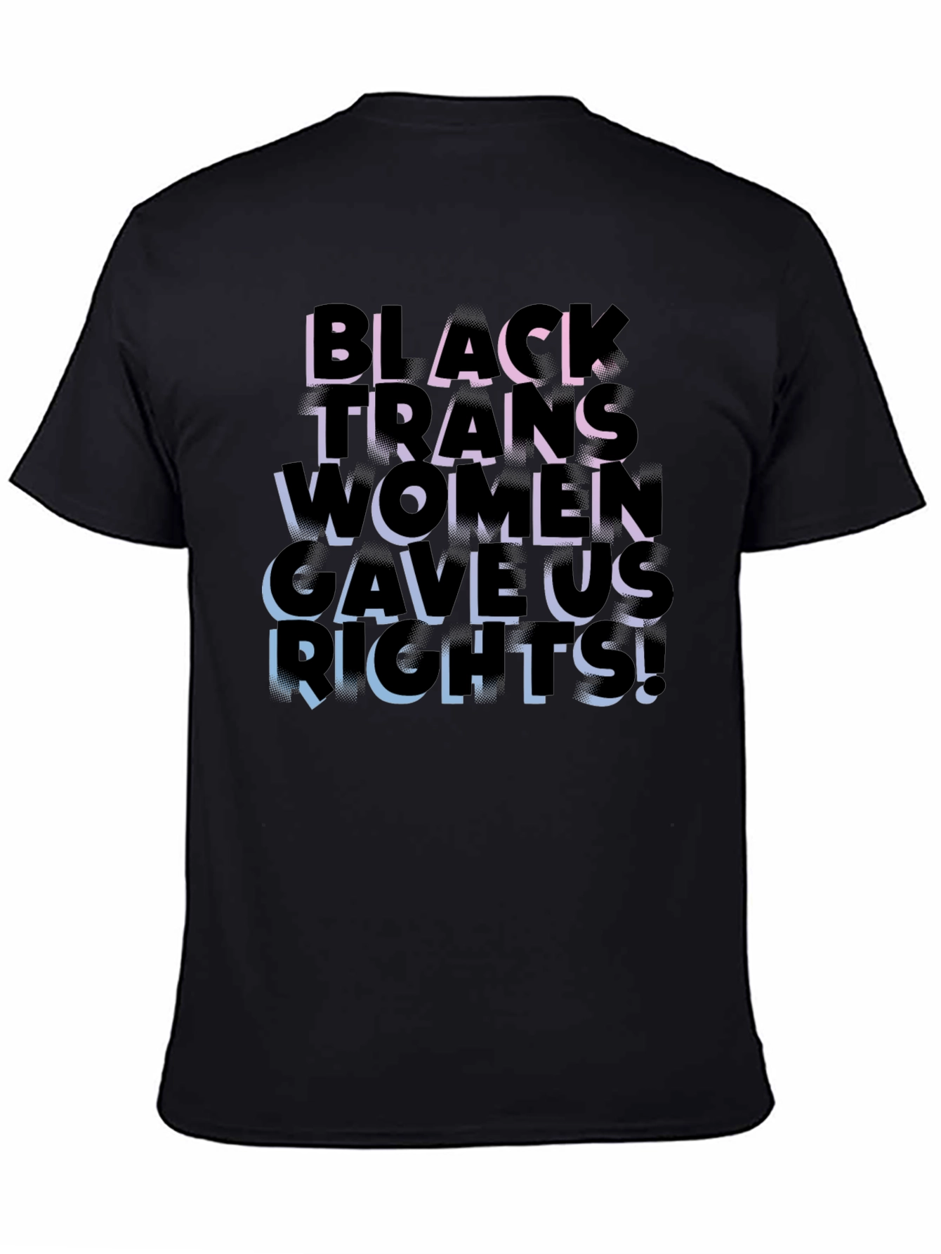 Black Trans Women Gave Us Rights Graphic Tee