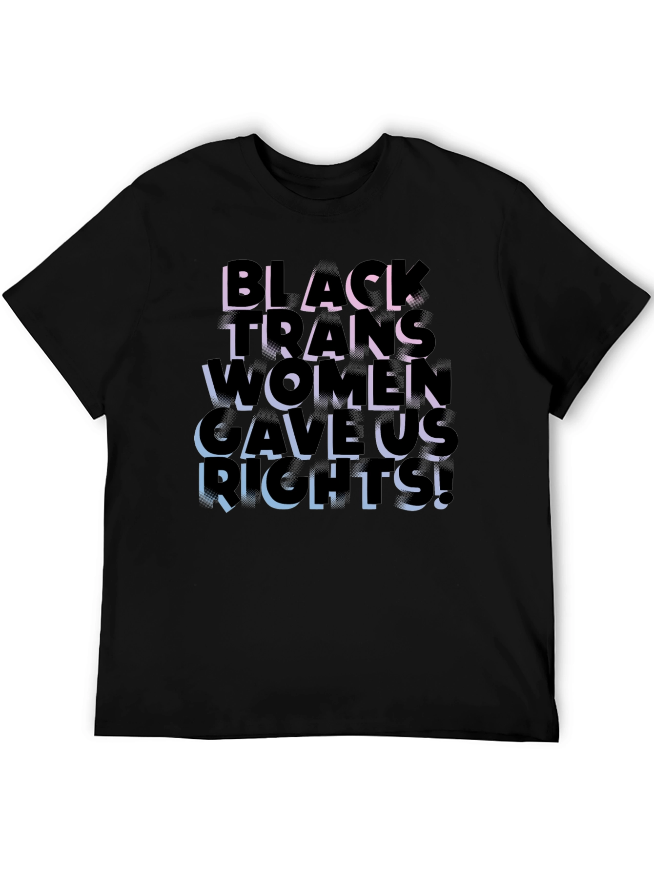 Black Trans Women Gave Us Rights Graphic Tee