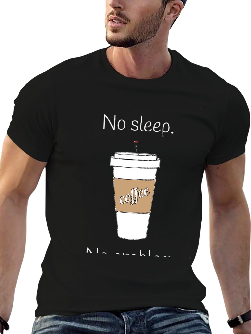 No Sleep No Problem Coffee T-Shirt
