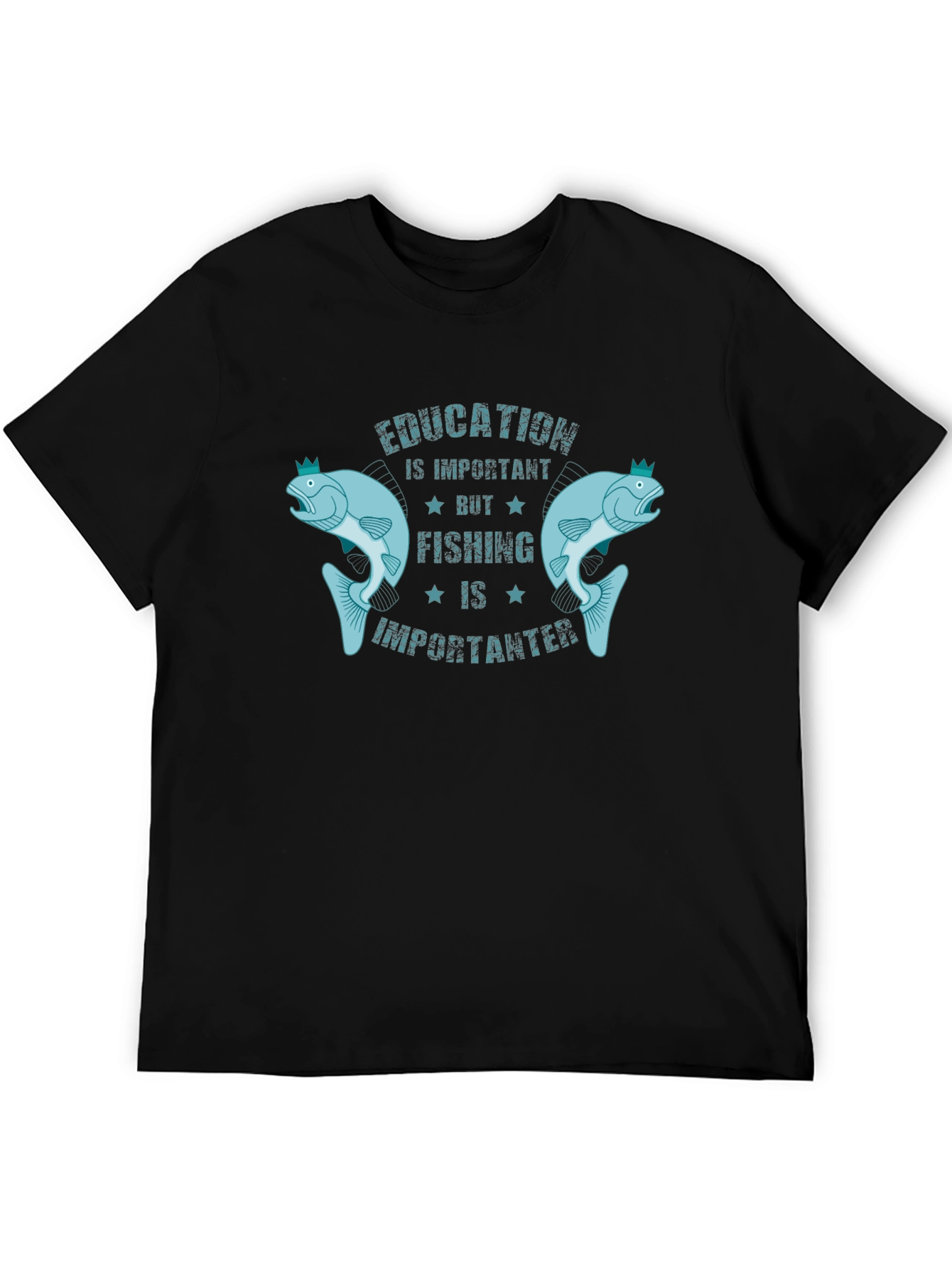Education is Important But Fishing is Importanter T-Shirt