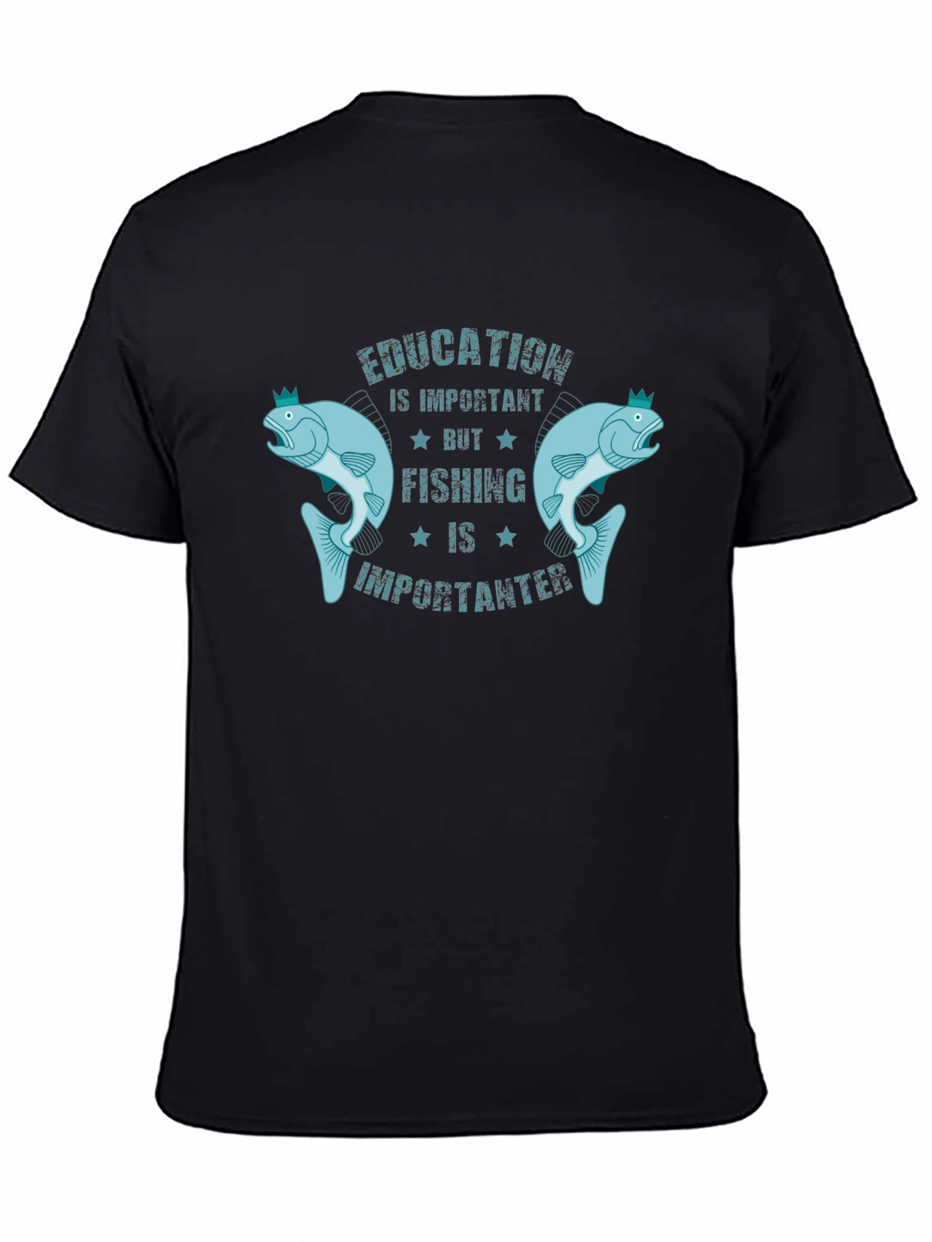 Education is Important But Fishing is Importanter T-Shirt
