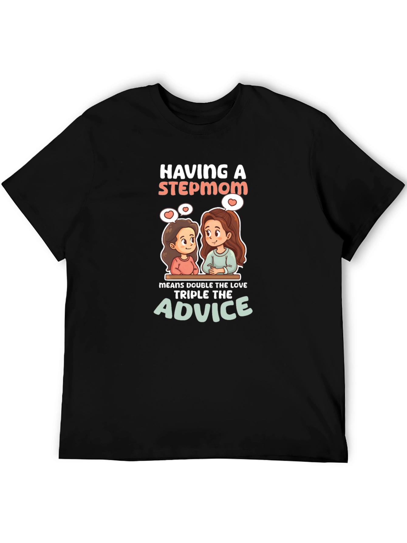 Stepmom Love T-Shirt: Double the Love Triple Advice