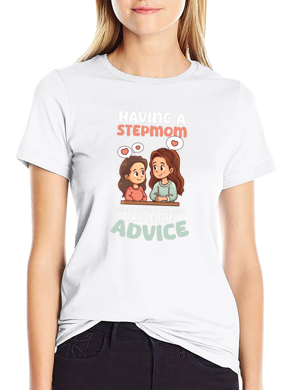Stepmom Love T-Shirt: Double the Love Triple Advice