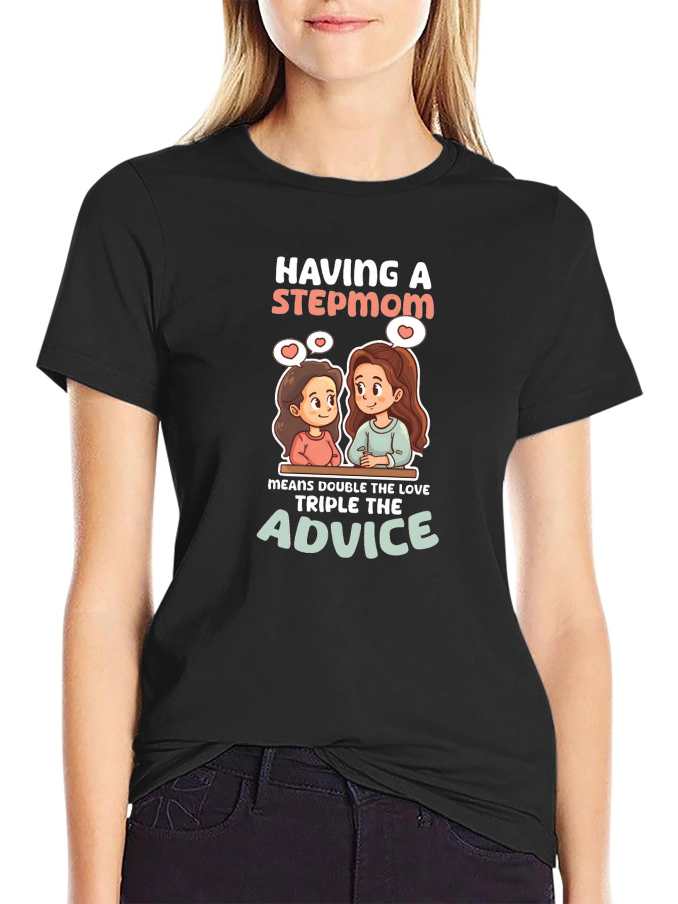 Stepmom Love T-Shirt: Double the Love Triple Advice