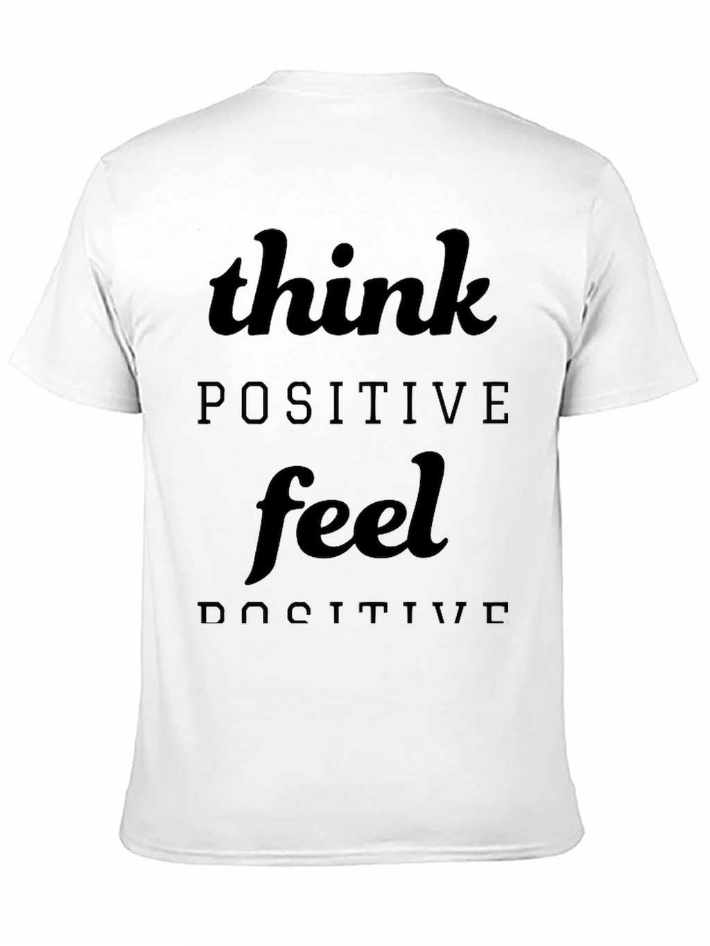 Think Positive Feel Positive Black T-Shirt