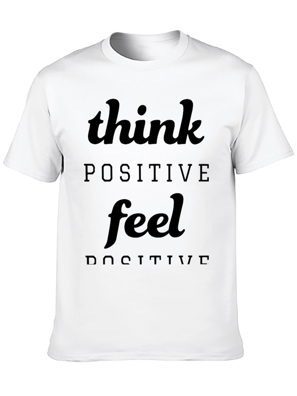 Think Positive Feel Positive Black T-Shirt