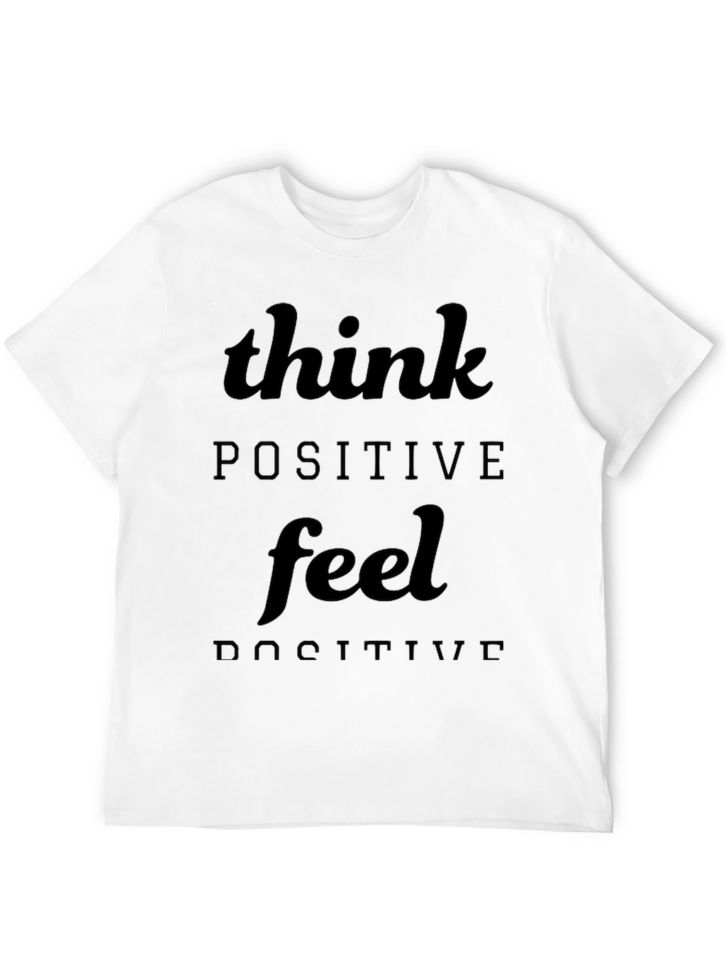 Think Positive Feel Positive Black T-Shirt