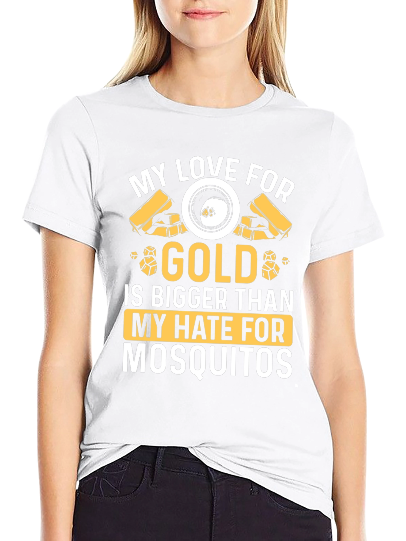 Gold Lover T-Shirt: Hate Mosquitoes Less!
